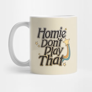 Homie Don't Play Mug